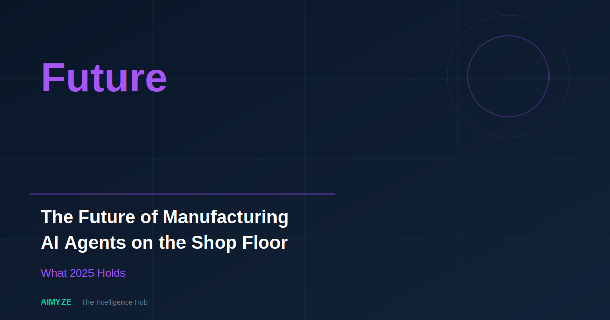 The Future of Manufacturing: AI Agents on the Shop Floor