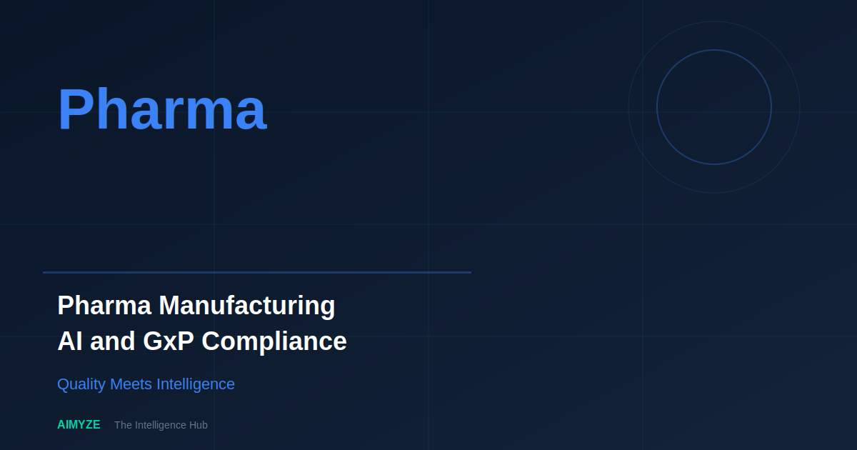 Pharma Manufacturing: AI and GxP Compliance