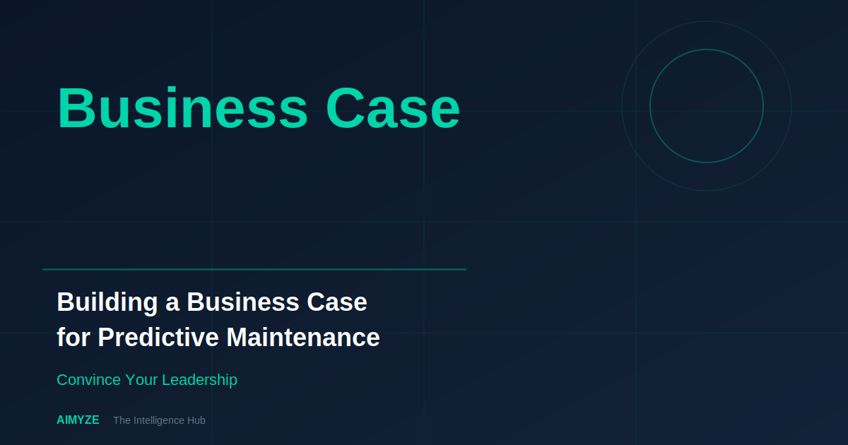 Building a Business Case for Predictive Maintenance