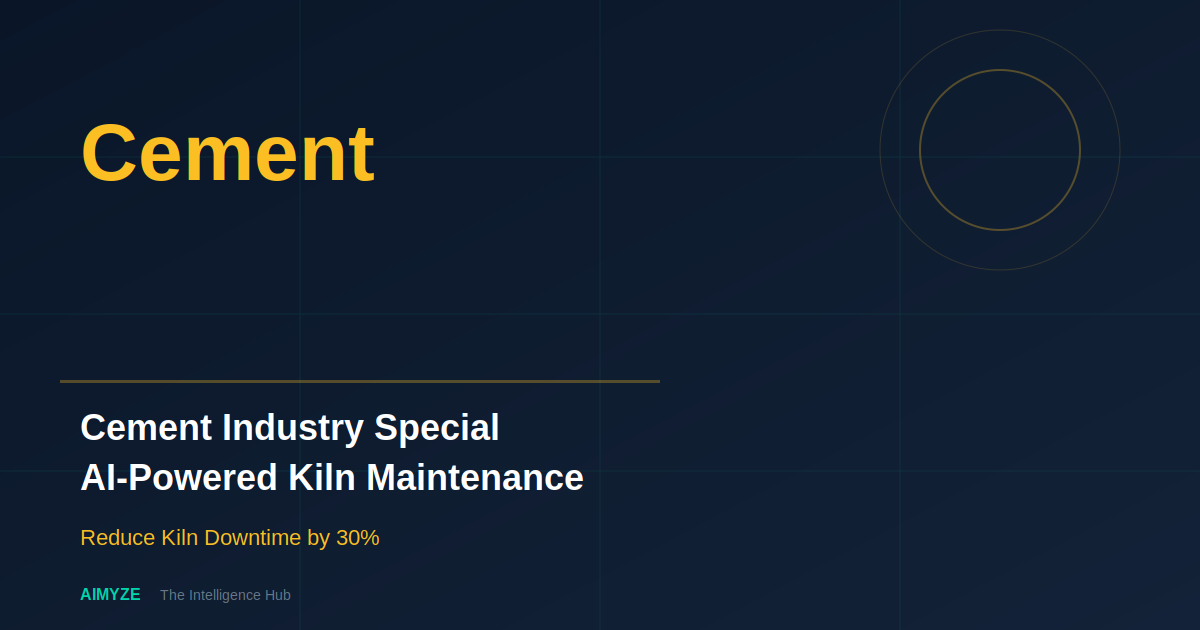 Cement Industry: AI-Powered Kiln Maintenance