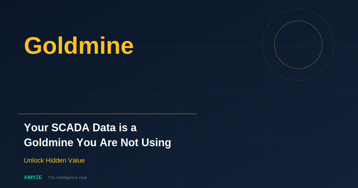 Your SCADA Data is a Goldmine You’re Not Using